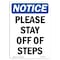 Signmission Safety Sign, OSHA Notice, 24" Height, Aluminum, Please Stay Off Of Steps Sign, Portrait OS-NS-A-1824-V-17597 - alternate 1